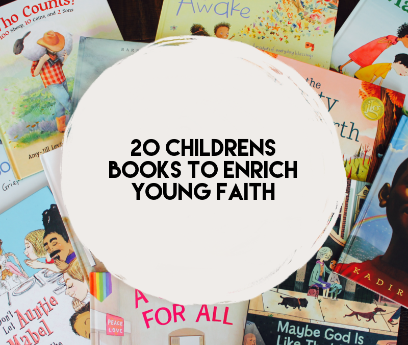20 Childrens Books to Enrich Young Faith