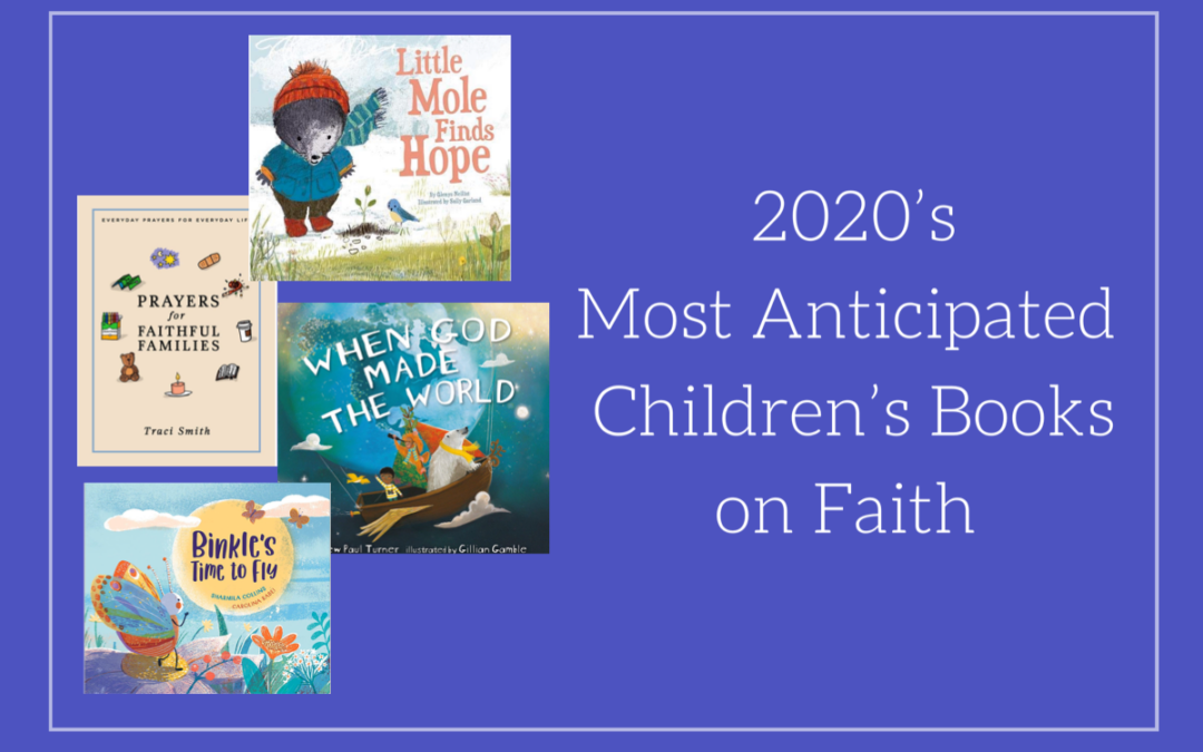 2020’s Most Anticipated Children’s Books on Faith