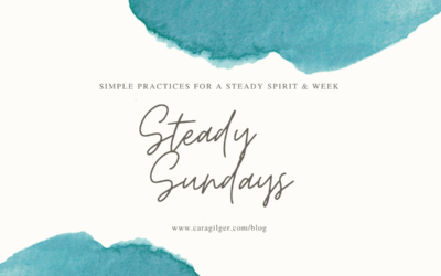 Steady Sundays: Sabbath Practices to Shape a Steady Presence and Life